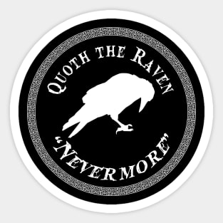 Quoth the raven "Nevermore" Sticker